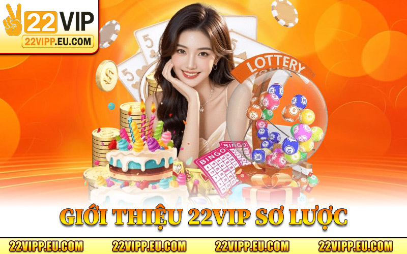 Giới Thiệu 22VIP – Bản Sắc Của Thương Hiệu Cá Cược Uy Tín 1 Giới Thiệu 22VIP Sơ Lược Thông Tin
