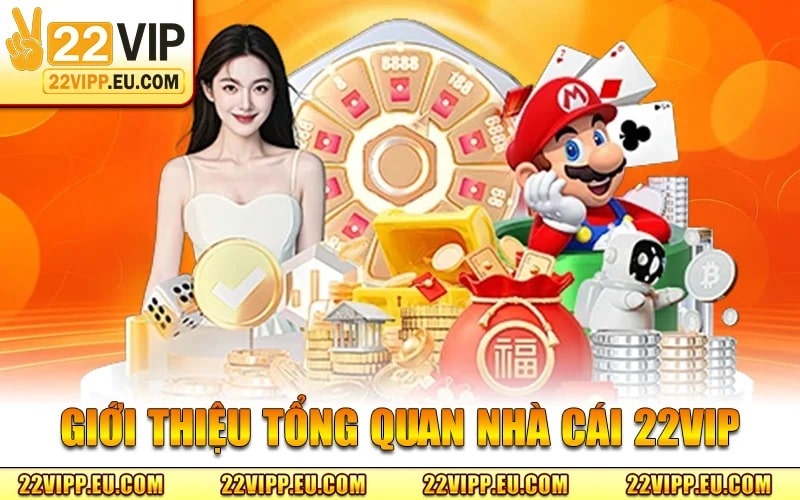 Gioi Thieu Tong Quan Nha Cai 22VIP