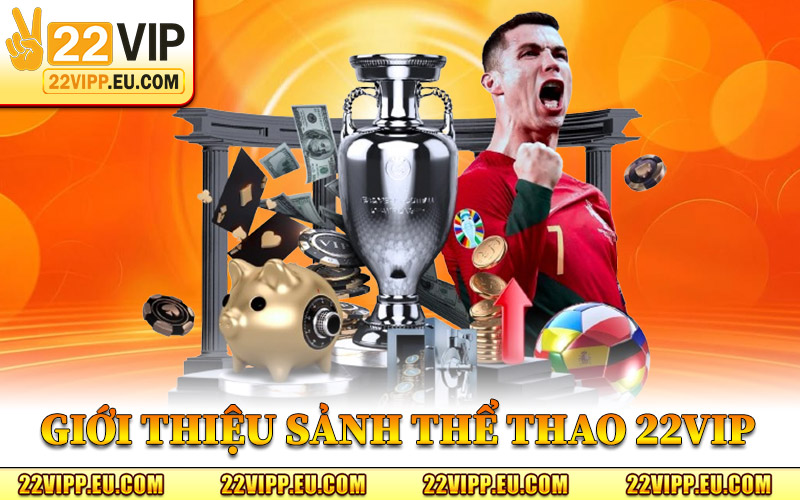 Giới thiệu Sảnh Thể Thao 22VIP