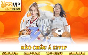 kèo Châu Á 22VIP