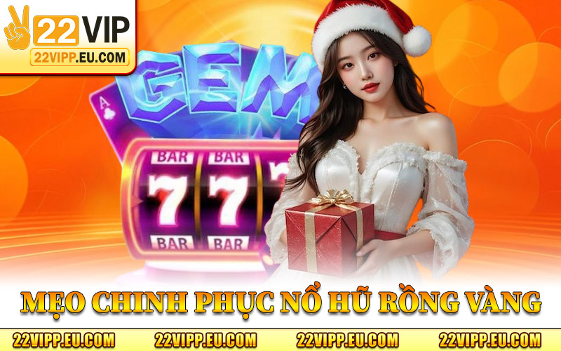 Nổ Hũ Rồng Vàng – Hành Trình Săn Jackpot Đậm Chất Á Đông 3 Mẹo Chinh Phục Nổ Hũ Rồng Vàng